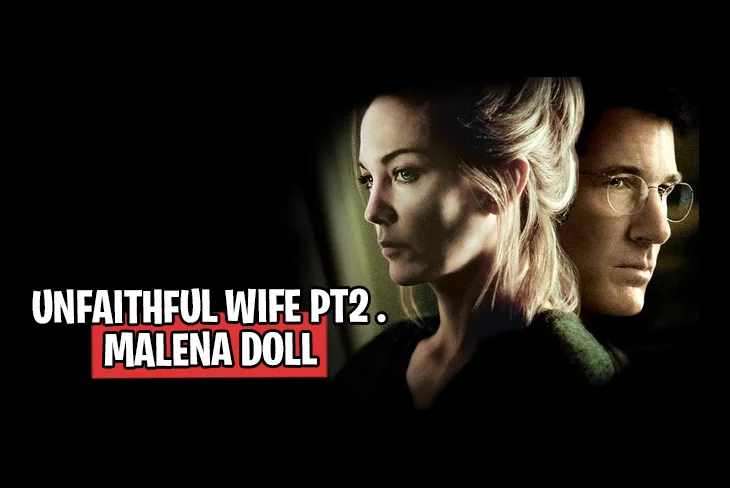 The unfaithful wife pt2 . malena doll: A Guide