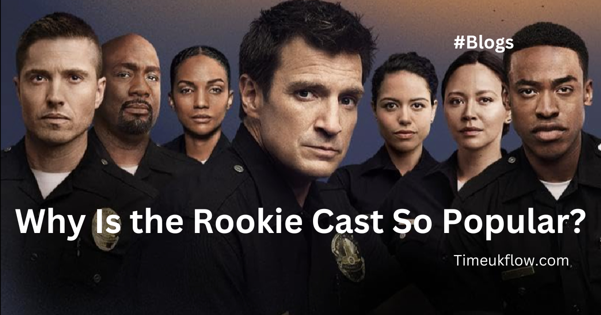 Why Is the Rookie Cast So Popular?