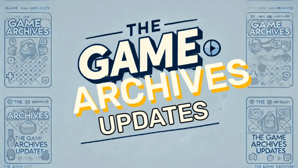 How to Navigate Latest Game Archives thegamearchives updates